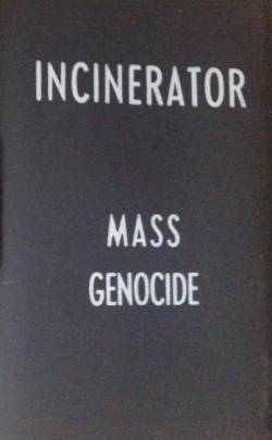 Incinerator (ITA) : Mass Genocide
